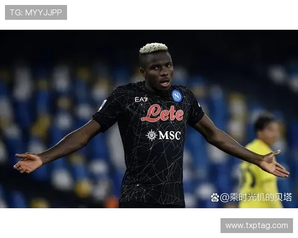 奥斯梅恩：从非洲新星到那不勒斯冠军核心的生涯与荣誉复盘