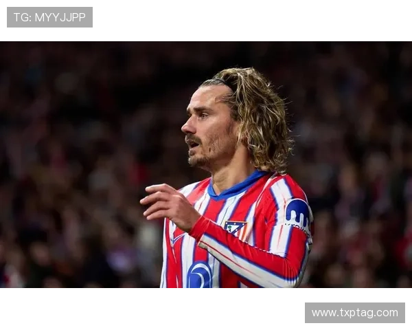 格里兹曼关键进球与助攻稳定输出解析